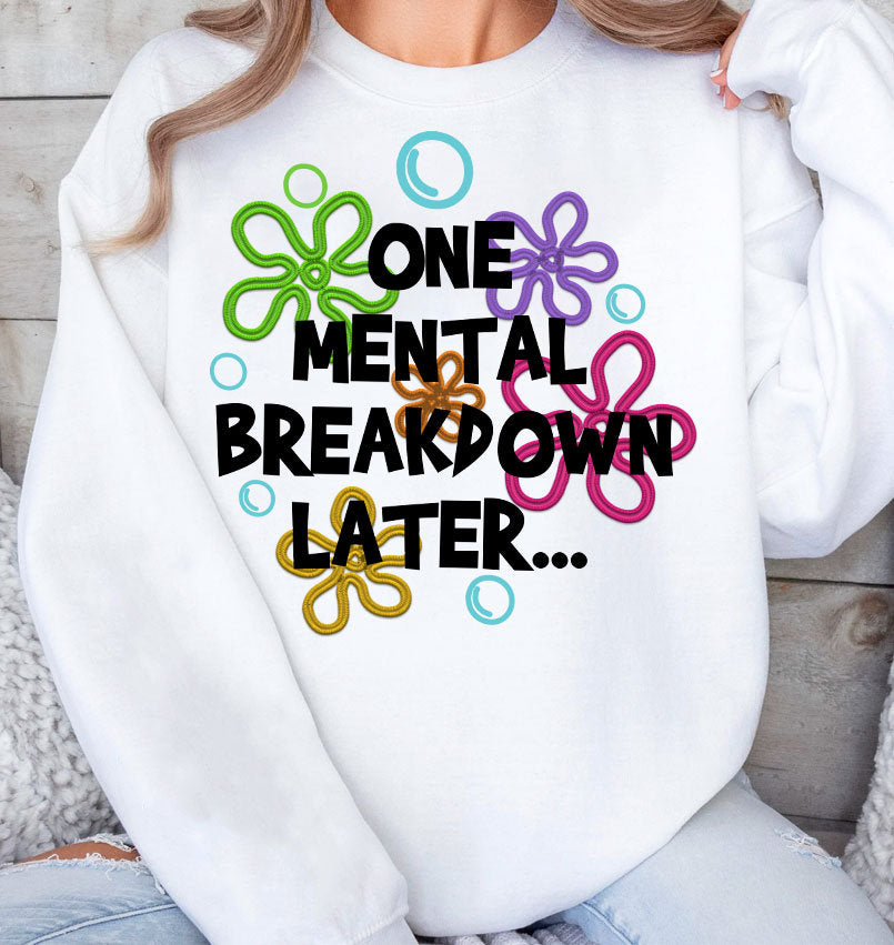 One Mental Breakdown Later Png, Mental Health Embroidered Png, Digital Files, Mental Breakdown Embroidery Sublimation, Digital Download