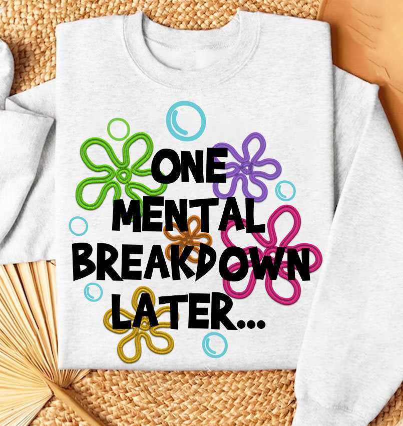 One Mental Breakdown Later Png, Mental Health Embroidered Png, Digital Files, Mental Breakdown Embroidery Sublimation, Digital Download