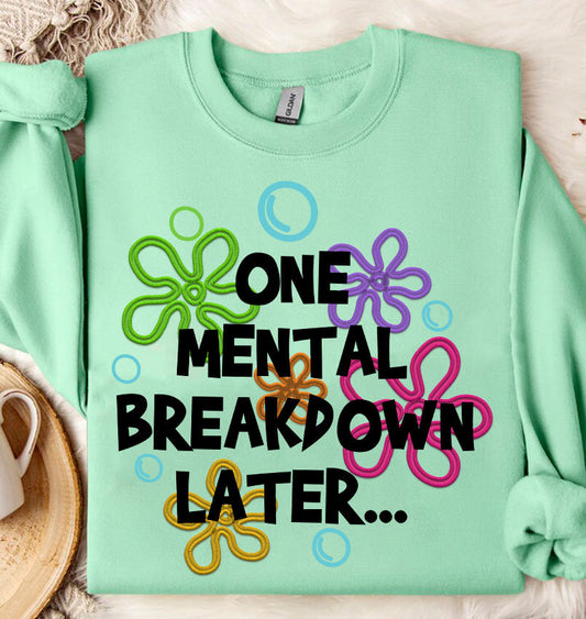 One Mental Breakdown Later Png, Mental Health Embroidered Png, Digital Files, Mental Breakdown Embroidery Sublimation, Digital Download